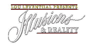 Lou Leventhal Presents Illusions and Reality